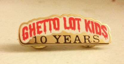 Ghetto lot kids 10 year pin